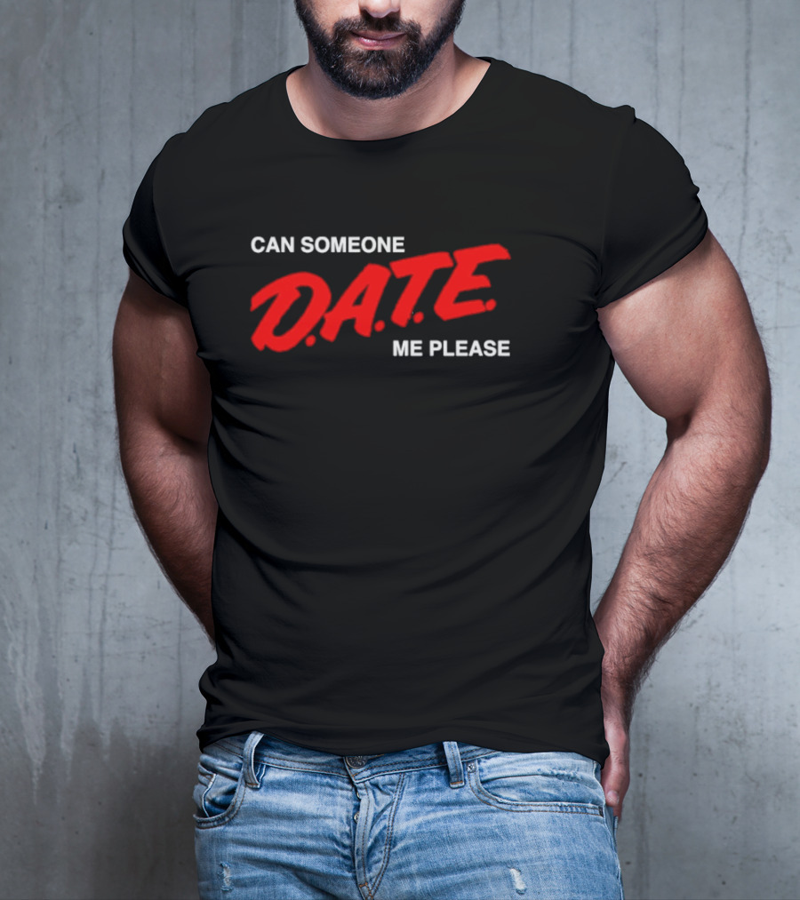 Can Someone Date Me Please Bold Red Text T-Shirt