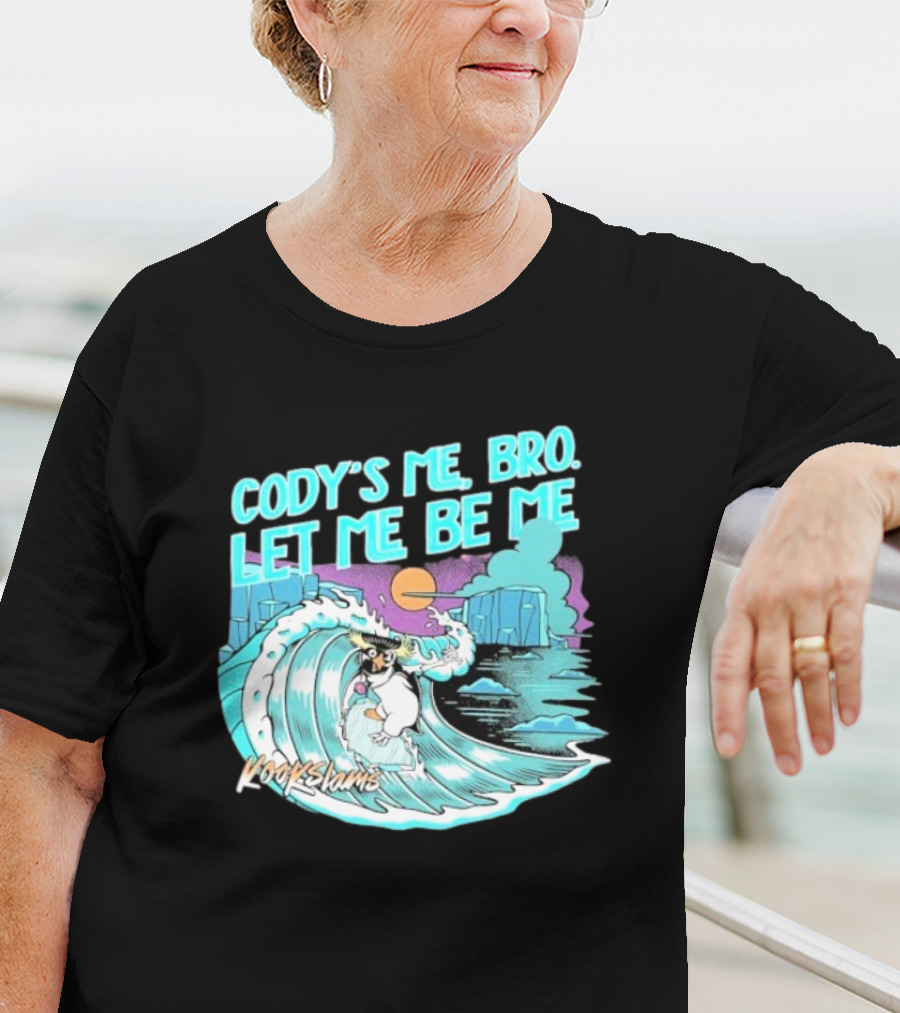 Cody's Me Bro Let Me Be Me Kookslams Surfing Wave Dog Adventure T-Shirt