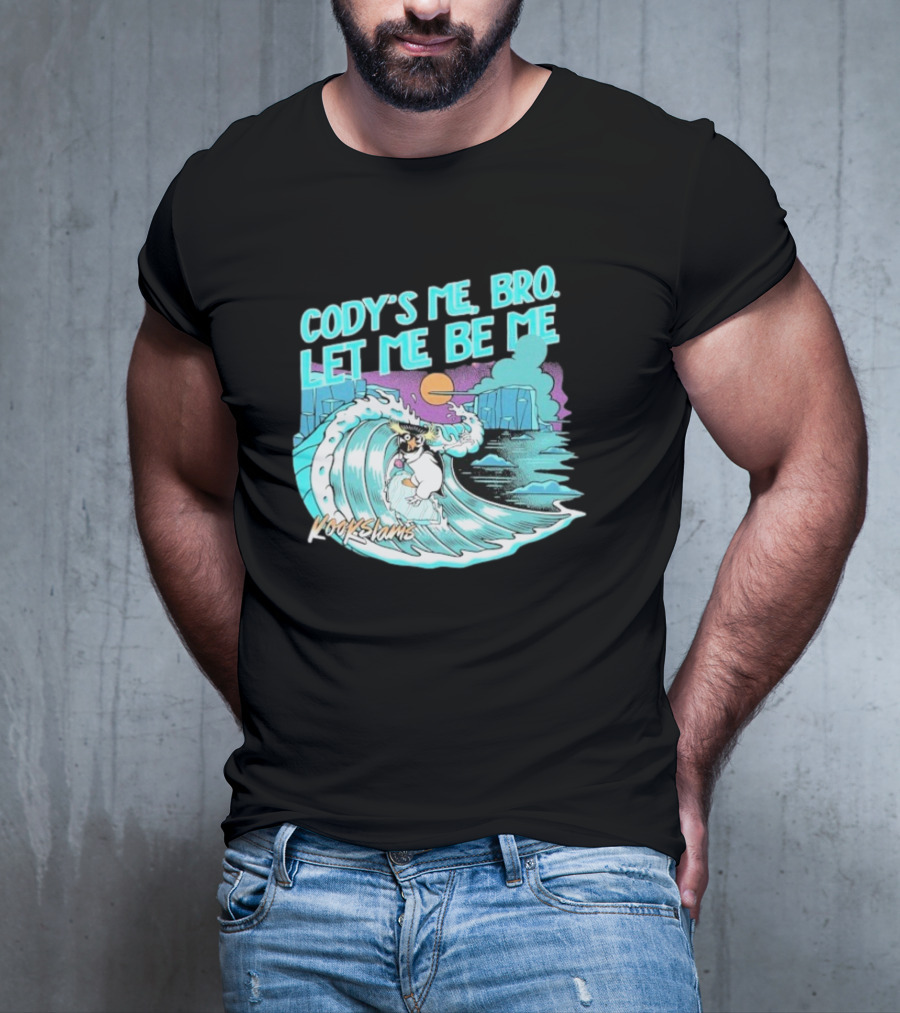 Cody's Me Bro Let Me Be Me Kookslams Surfing Wave Dog Adventure T-Shirt