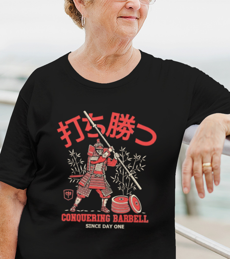 打ち勝つ Conquering Barbell Samur⼤ Since Day One T-Shirt