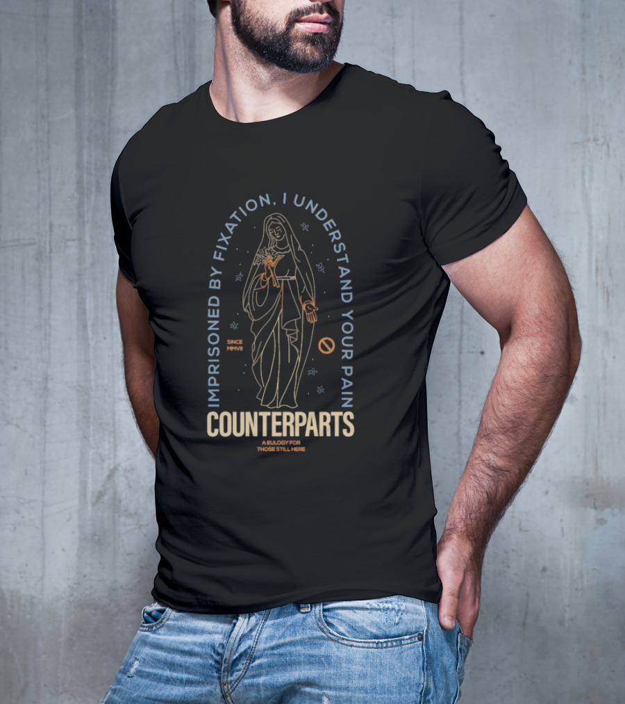 Counterparts Imprisoned By Fixation I Understand Your Pain A Eulogy For Those Still Here T-Shirt
