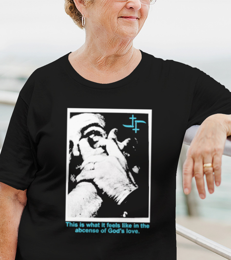 Cult Leader This Is What It Feels Like In The Absence Of God’s Love Monochrome Face Plus Sign T-Shirt
