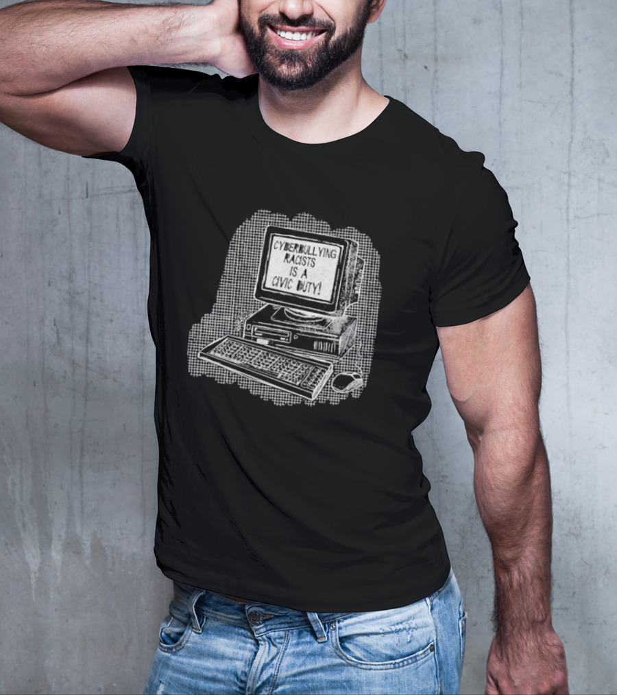 Cyberbullying Racists Is A Civic Duty Computer Retro Style T-Shirt