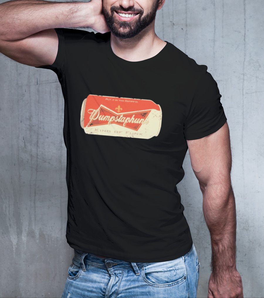 Dumpstaphunk Put It In The Dumpster King Of Funk Vintage Beer Can Design T-Shirt