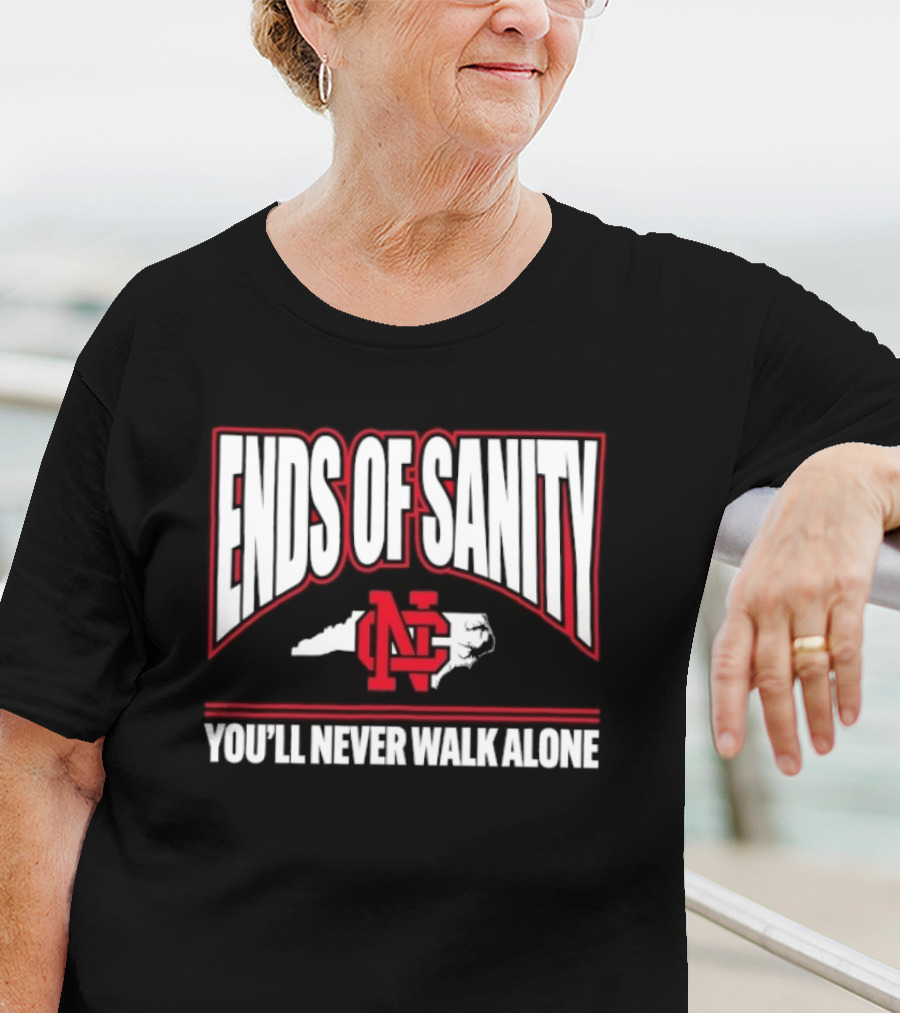 Ends Of Sanity NC State Wolfpack You’ll Never Walk Alone T-Shirt