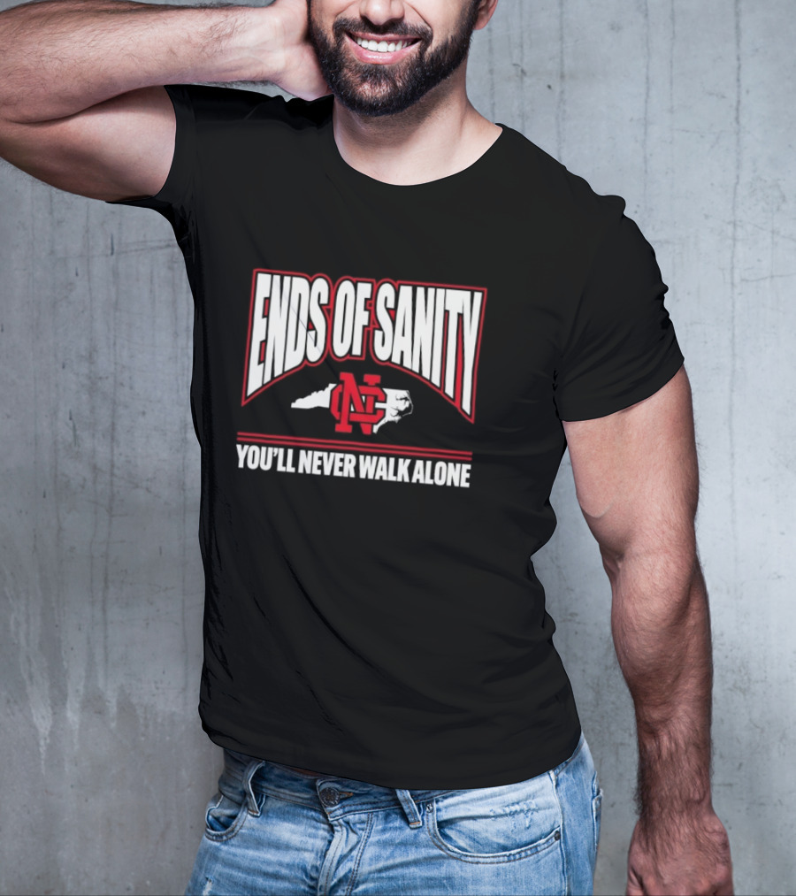 Ends Of Sanity NC State Wolfpack You’ll Never Walk Alone T-Shirt