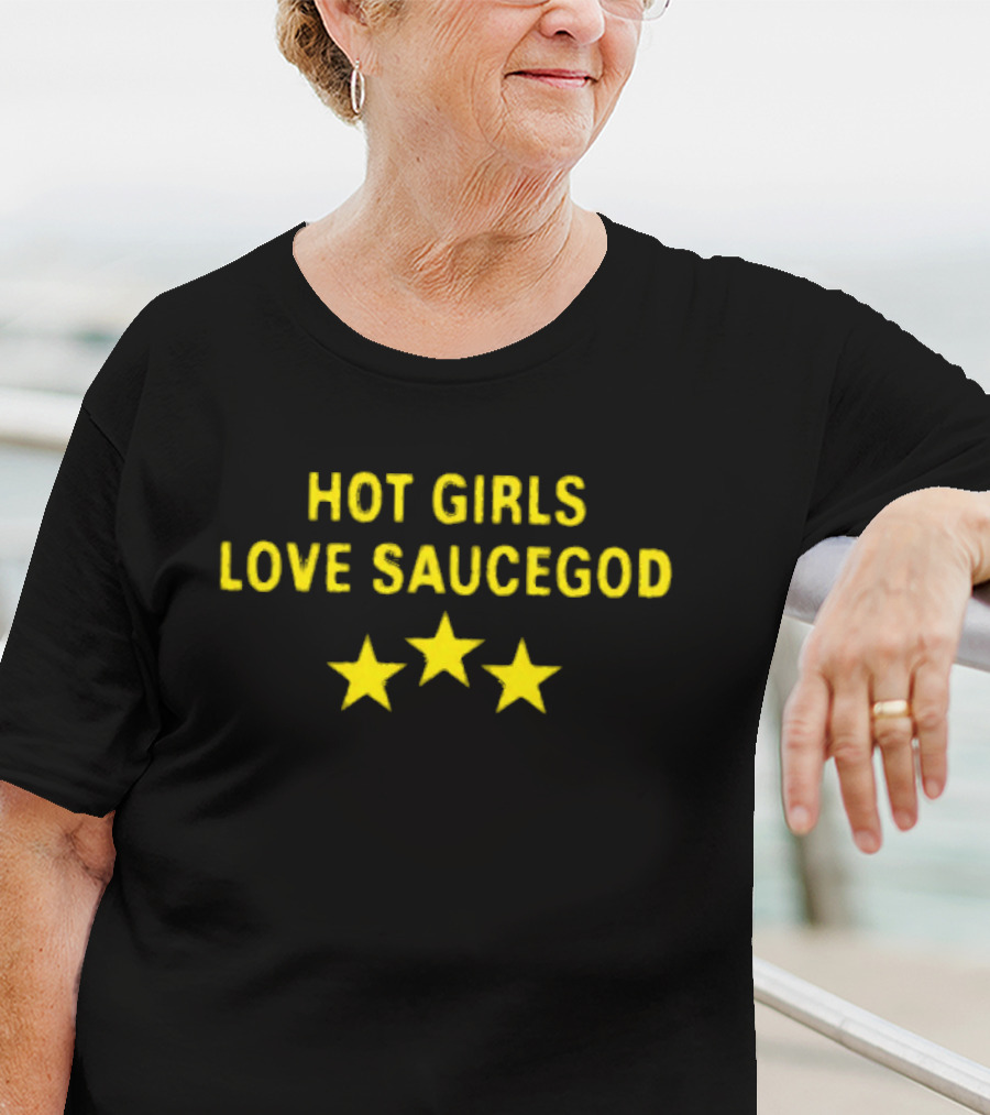 Hot Girls Love Saucegod Three Stars T-Shirt