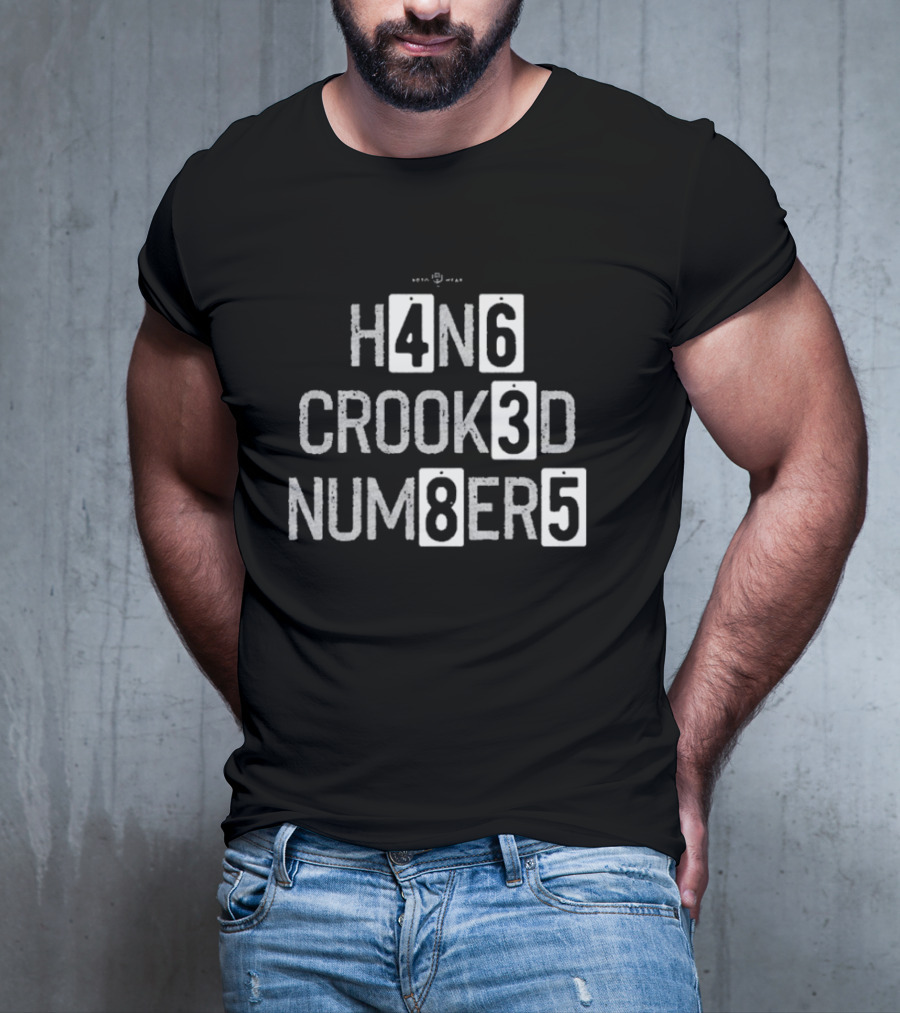 H4N6 CROOK3D NUM8ER5 T-Shirt