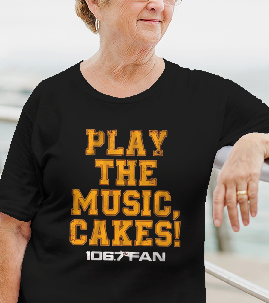 106.7 The Fan Play The Music Cakes T-Shirt