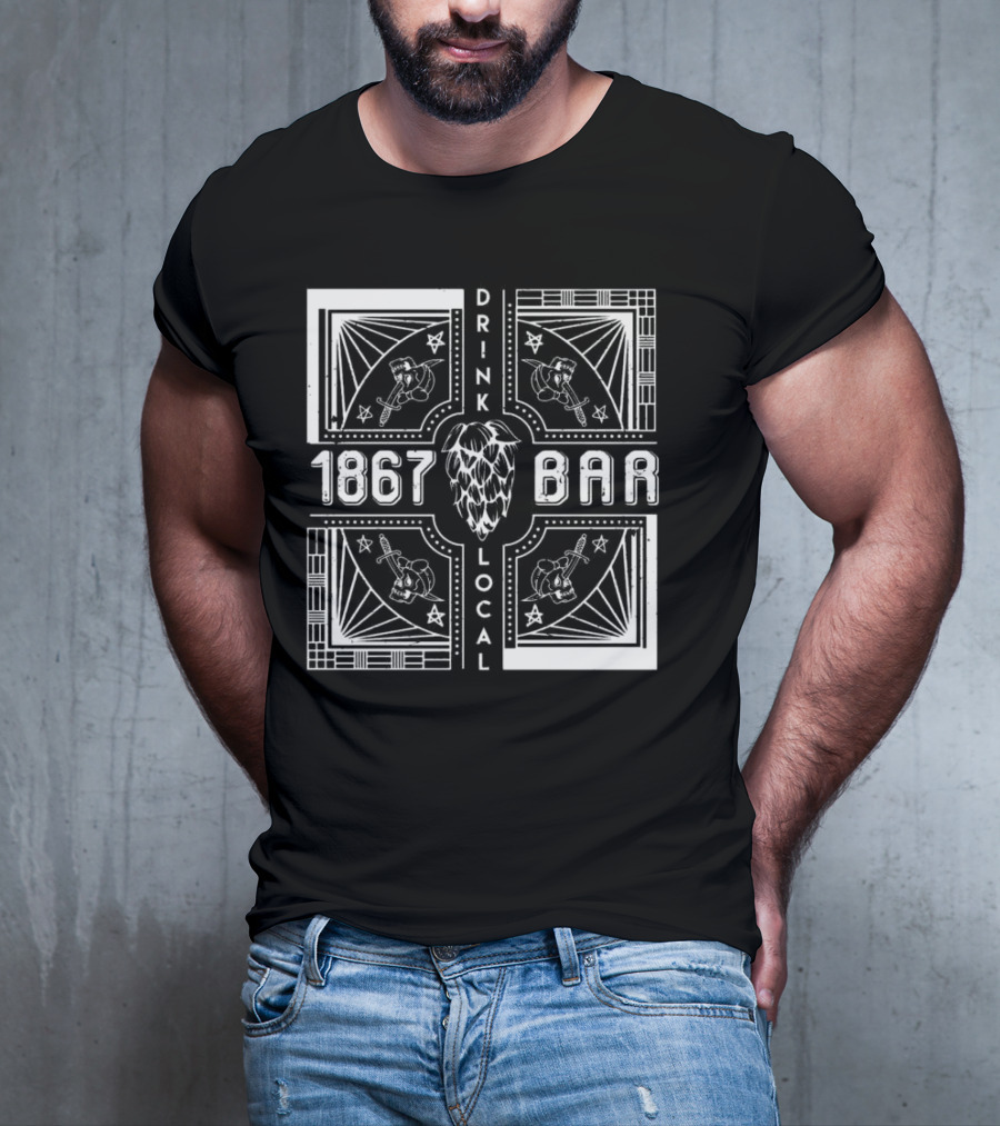 1867 Bar Drink Local Hops And Beers T-Shirt