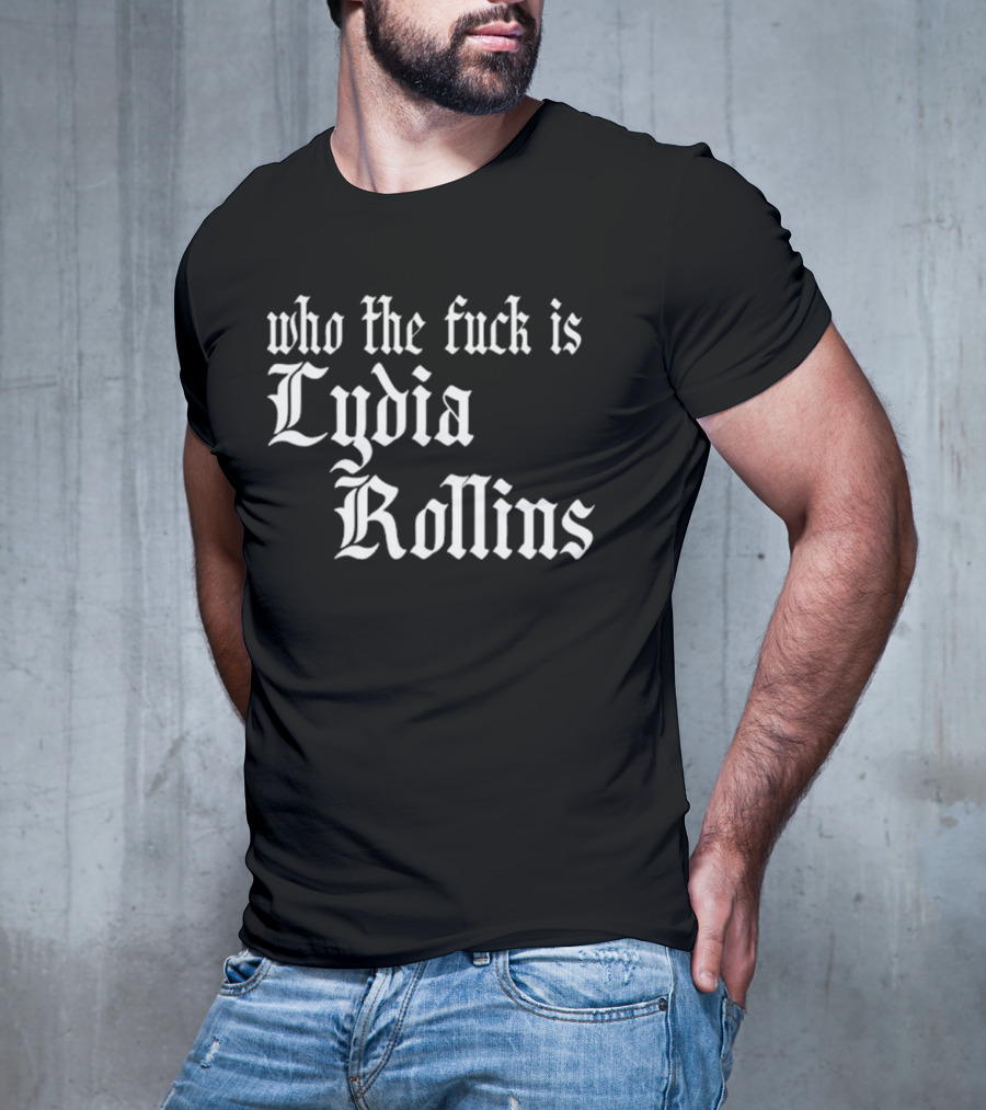 Alice Who The Fuck Is Lydia Rollins T-Shirt