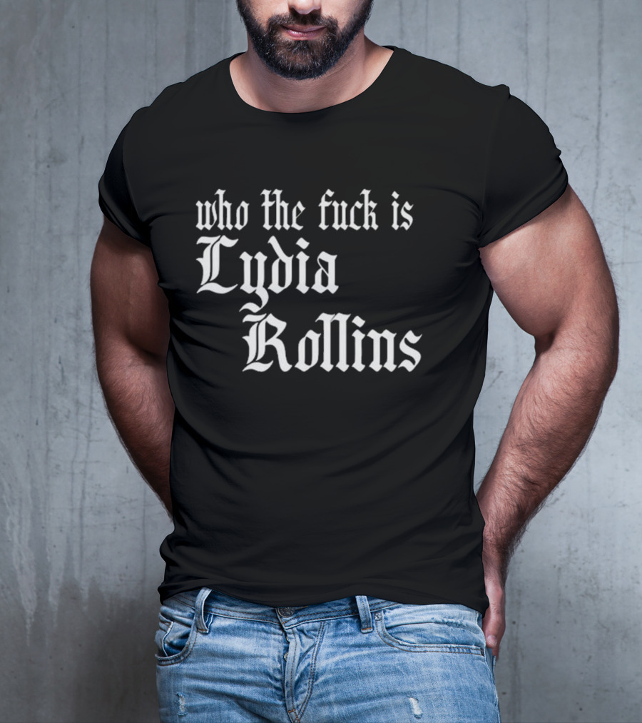 Alice Who The Fuck Is Lydia Rollins T-Shirt