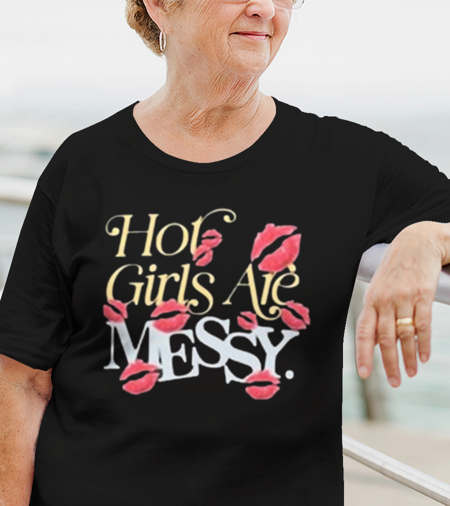 Alix Earle Hot Girls Are Messy MESSY. Kisses T-Shirt
