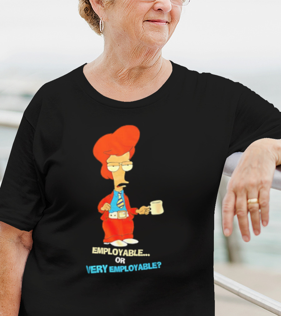 American Dad Employable Or Very Employable Roger In Red Suit Holding Coffee T-Shirt