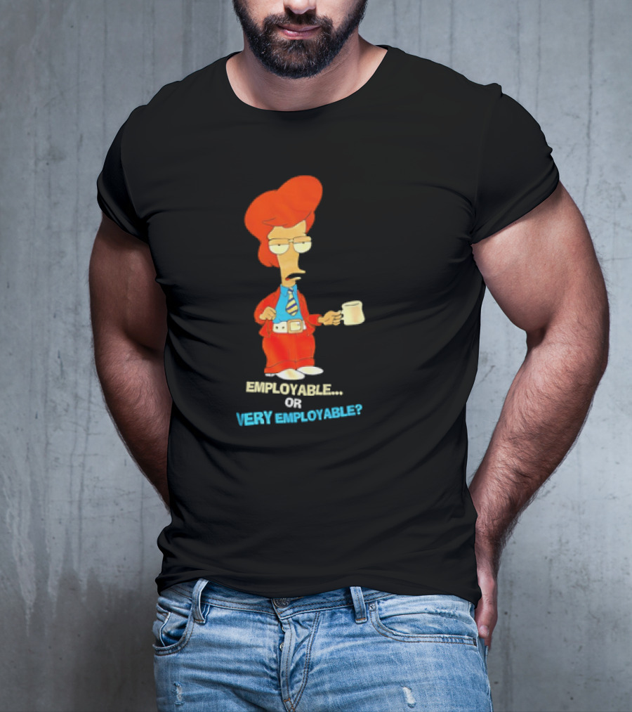 American Dad Employable Or Very Employable Roger In Red Suit Holding Coffee T-Shirt