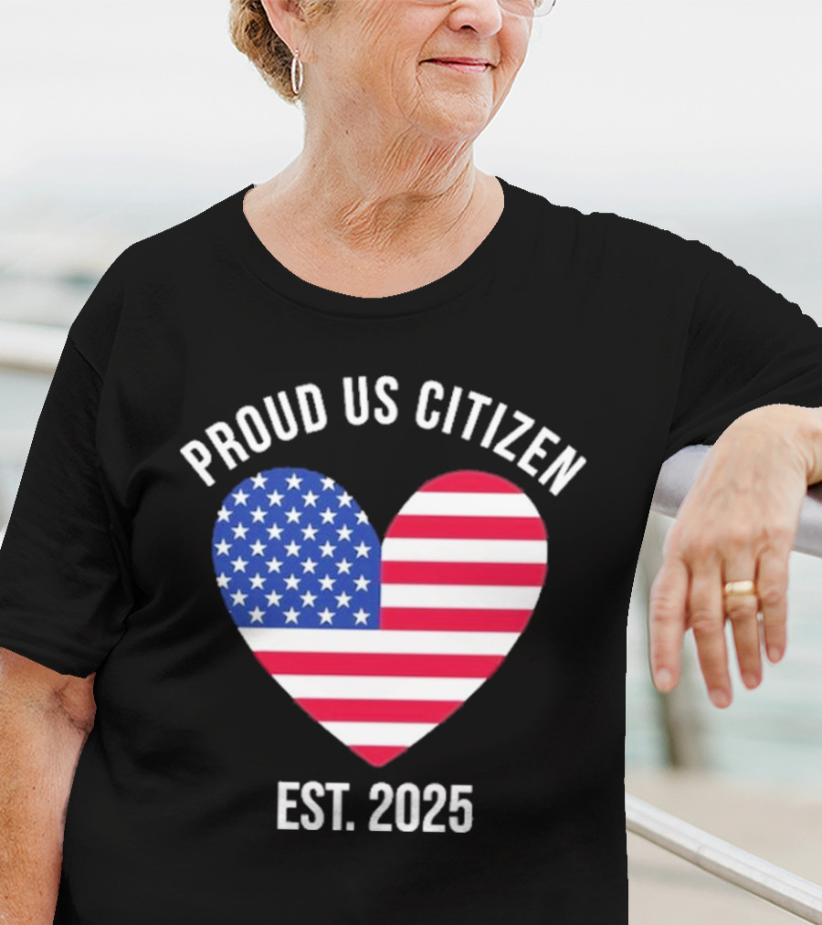 Proud US Citizen Heart USA Est. 2025 T-Shirt