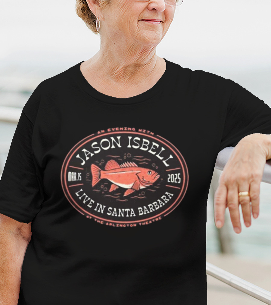 An Evening With Jason Isbell Live In Santa Barbara Arlington Theatre March 15 2025 T-Shirt