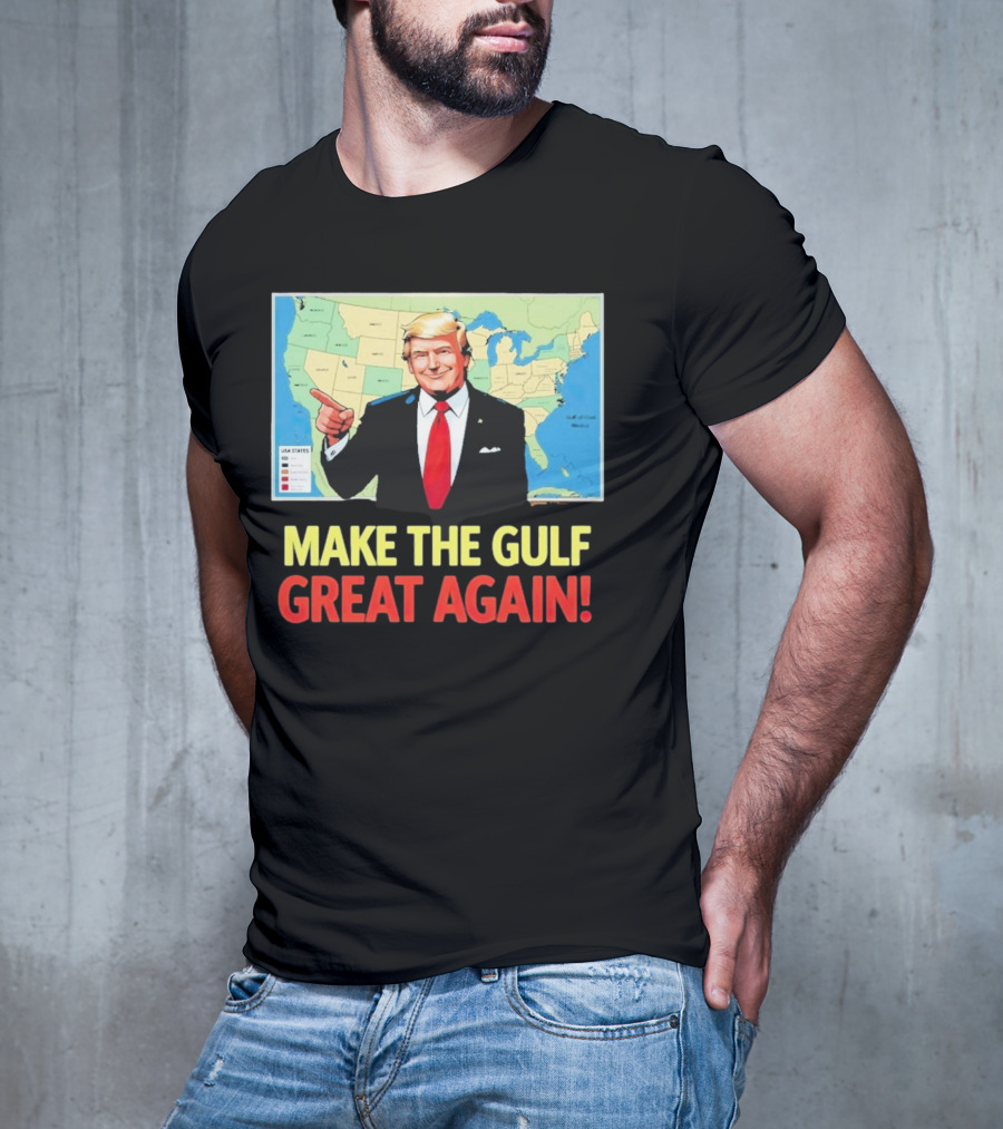 MAKE THE GULF GREAT AGAIN MAP USA STATES T-Shirt