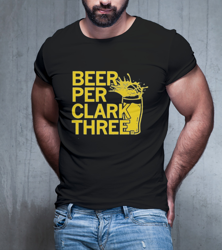Beer Per Clark Three Slogan With Splashing Drink T-Shirt