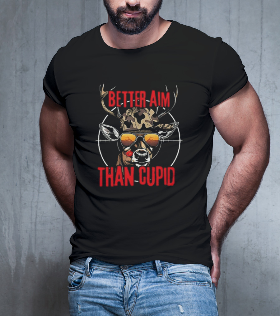 Better Aim Than Cupid Deer With Sunglasses Valentine's Day T-Shirt