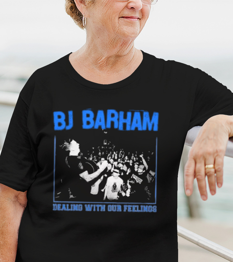 BJ Barham Dealing With Our Feelings T-Shirt