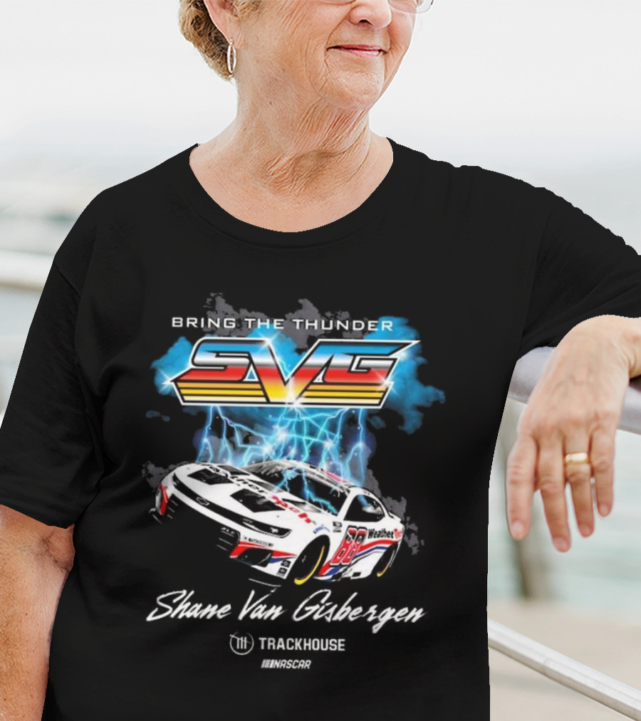 Bring The Thunder Shane Van Gisbergen Trackhouse Racing Team Collection Black Car T-Shirt