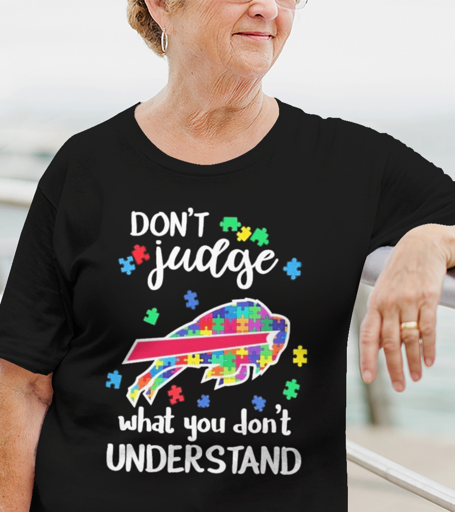 Buffalo Bills Autism Don’t Judge What You Don’t Understand T-Shirt