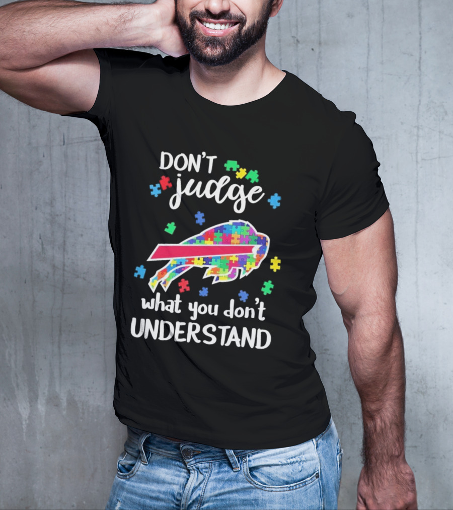 Buffalo Bills Autism Don’t Judge What You Don’t Understand T-Shirt