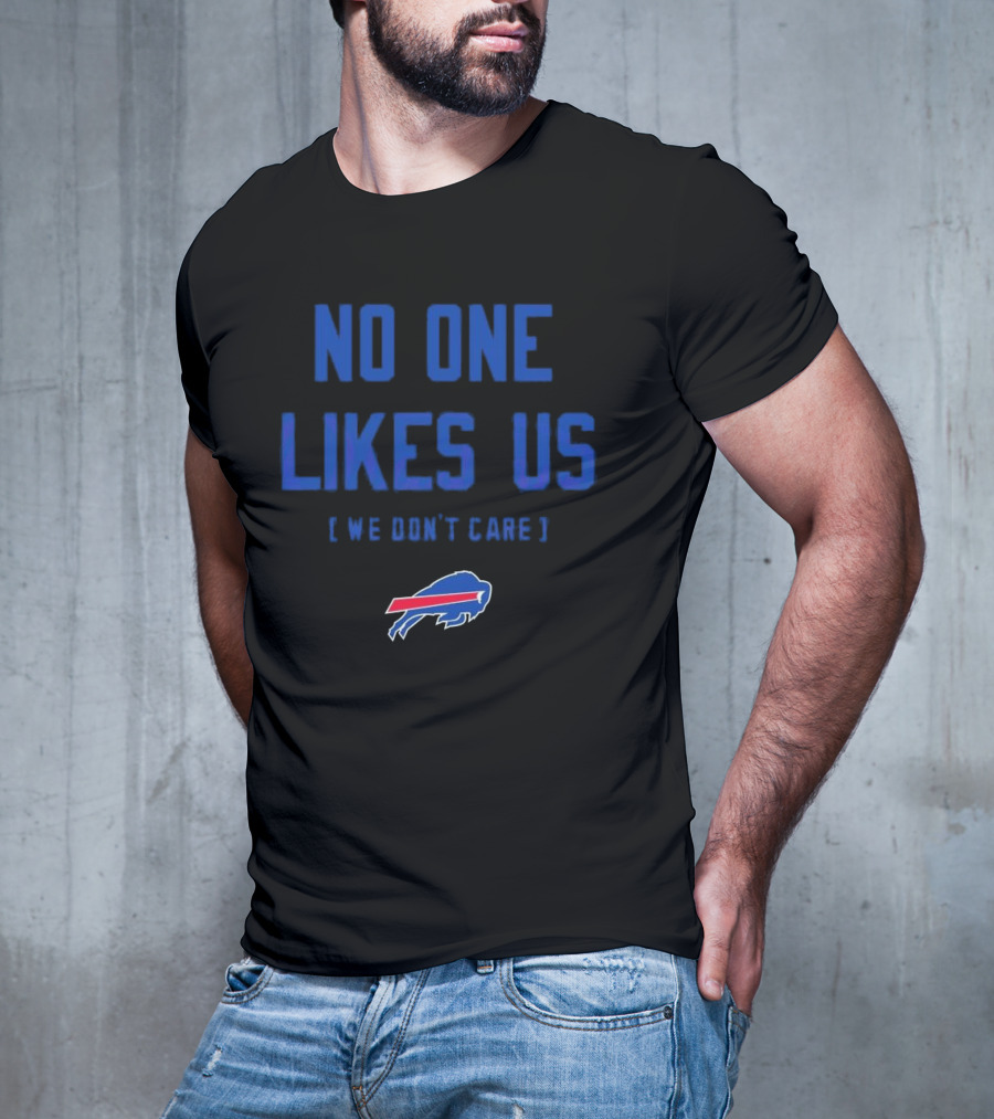Buffalo Bills No One Likes Us We Don’t Care T-Shirt