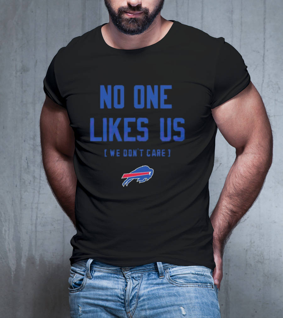 Buffalo Bills No One Likes Us We Don’t Care T-Shirt