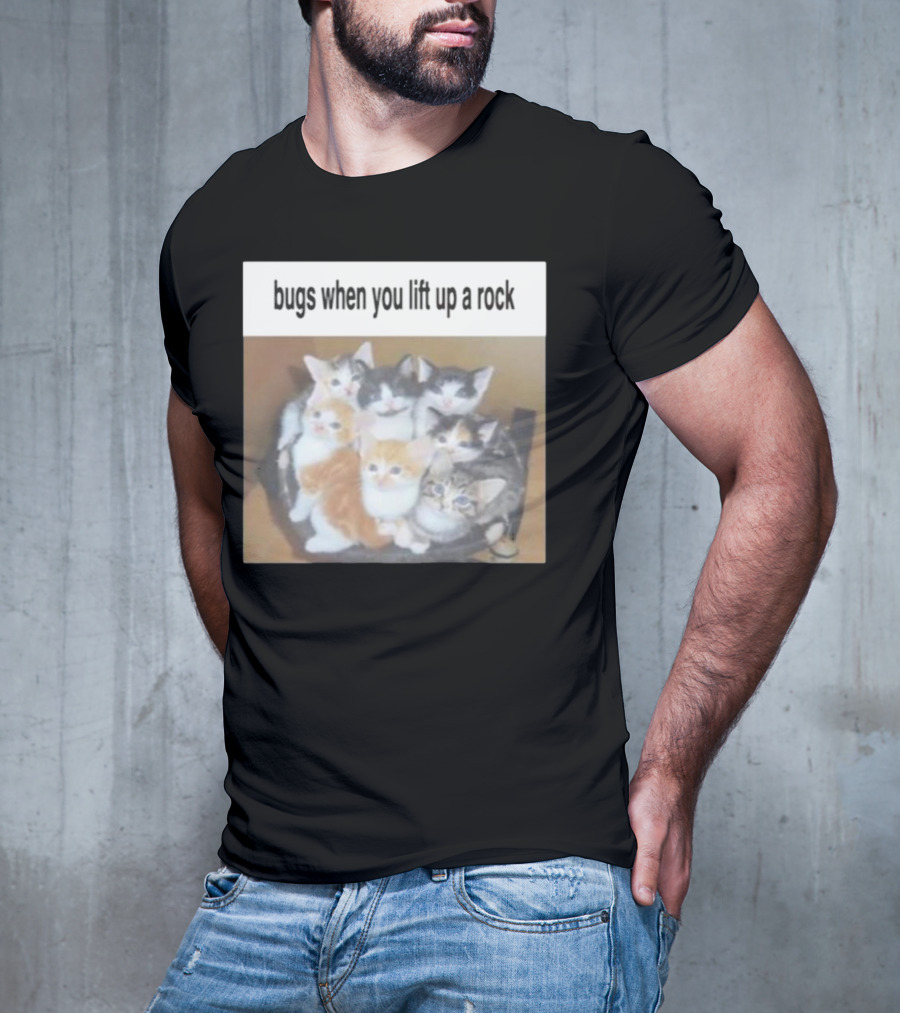 Bugs When You Lift Up A Rock Cringey T-Shirt