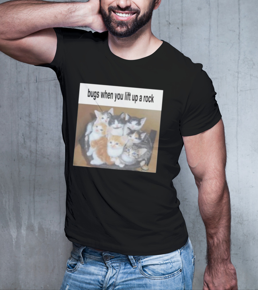 Bugs When You Lift Up A Rock Cringey T-Shirt