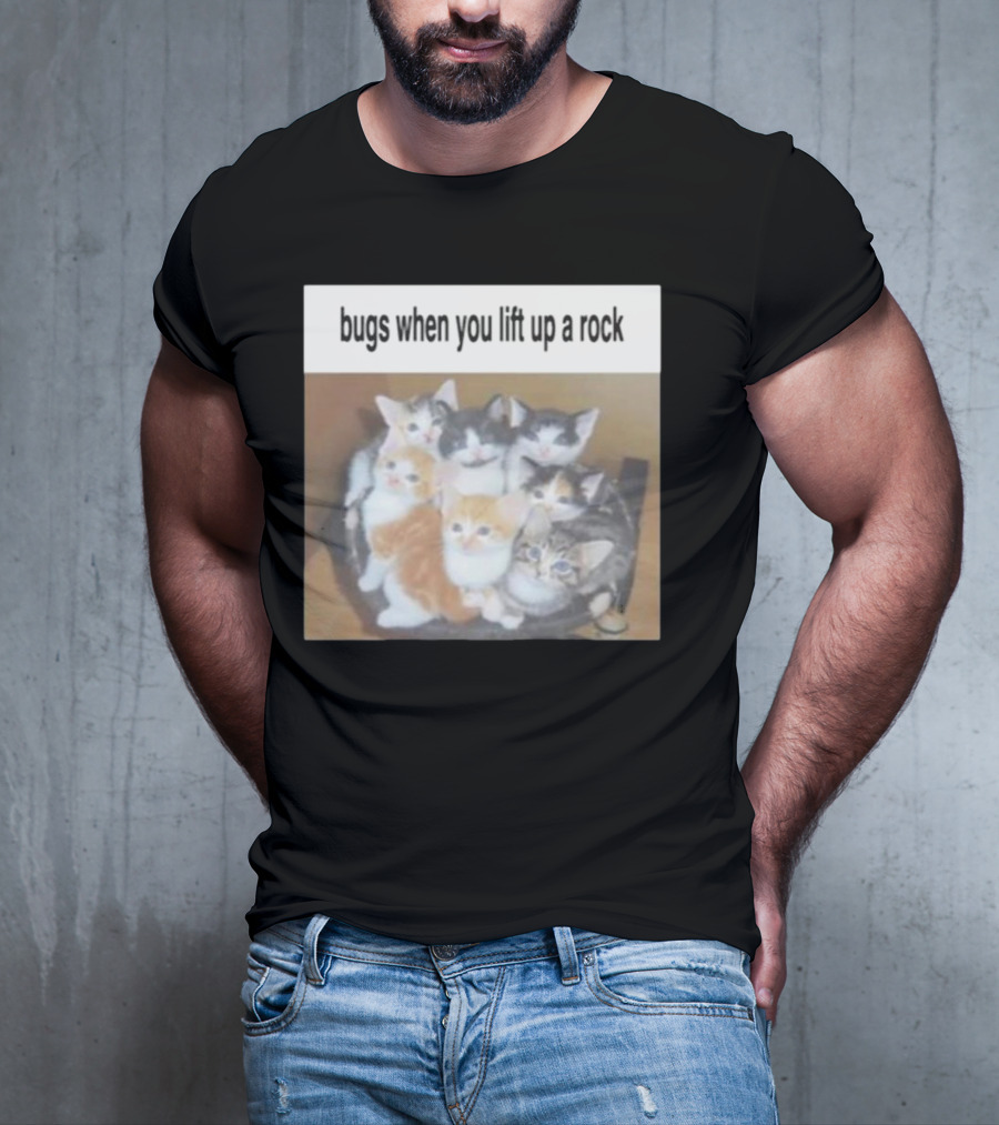 Bugs When You Lift Up A Rock Cringey T-Shirt