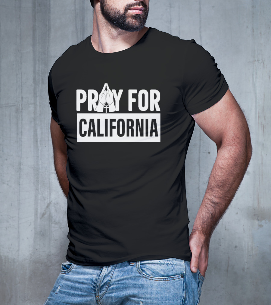 California Wildfires Pray For California T-Shirt