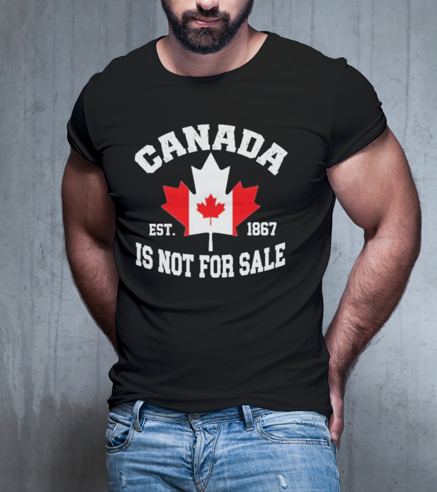 Canada Is Not For Sale Est. 1867 T-Shirt