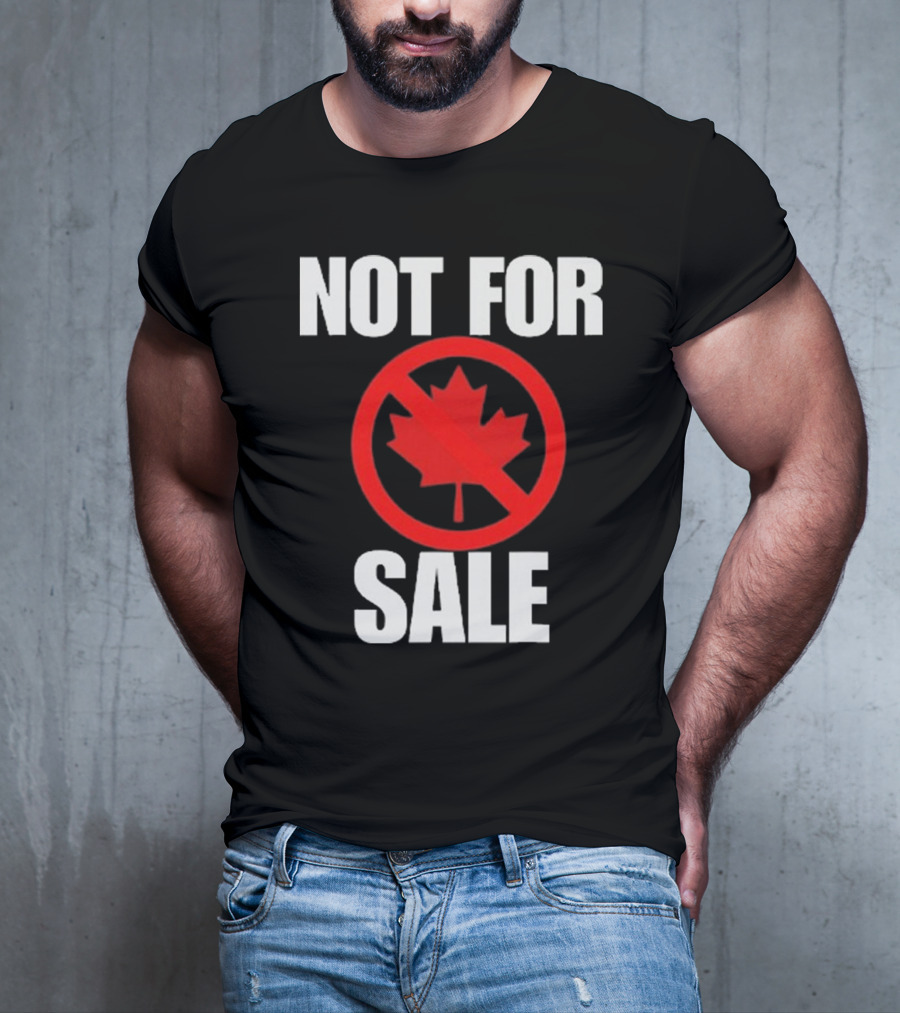 Canada Not For Sale T-Shirt
