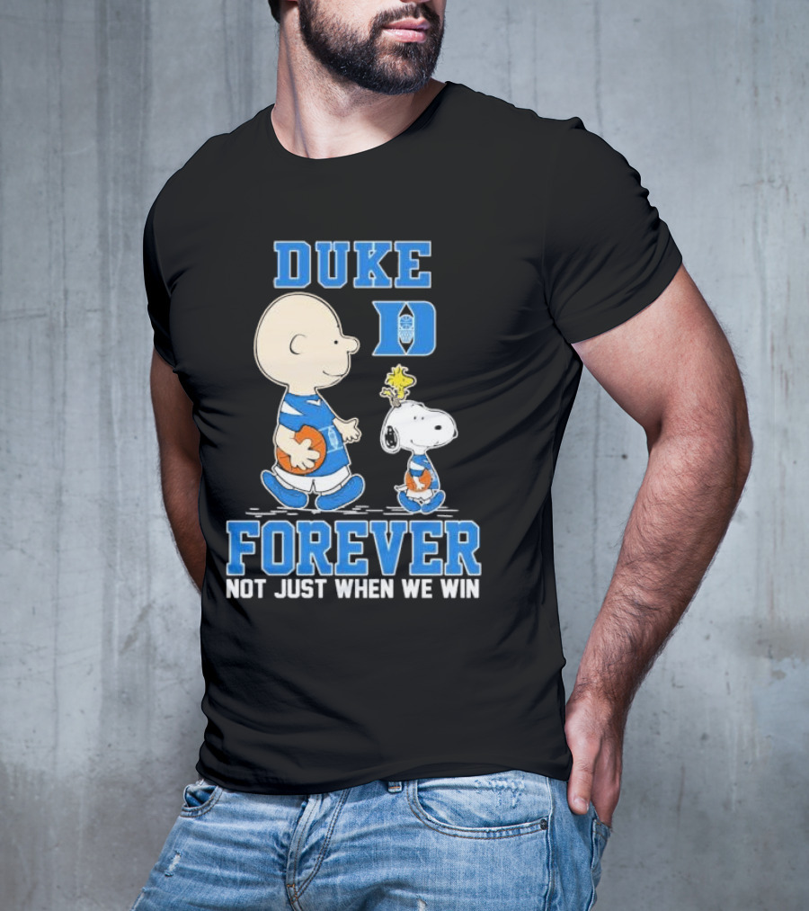 Charlie Brown And Snoopy Duke Blue Devils Forever Not Just When We Win T-Shirt