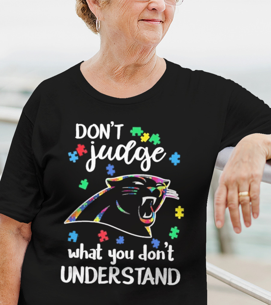 Carolina Panthers Autism Don’t Judge What You Don’t Understand T-Shirt