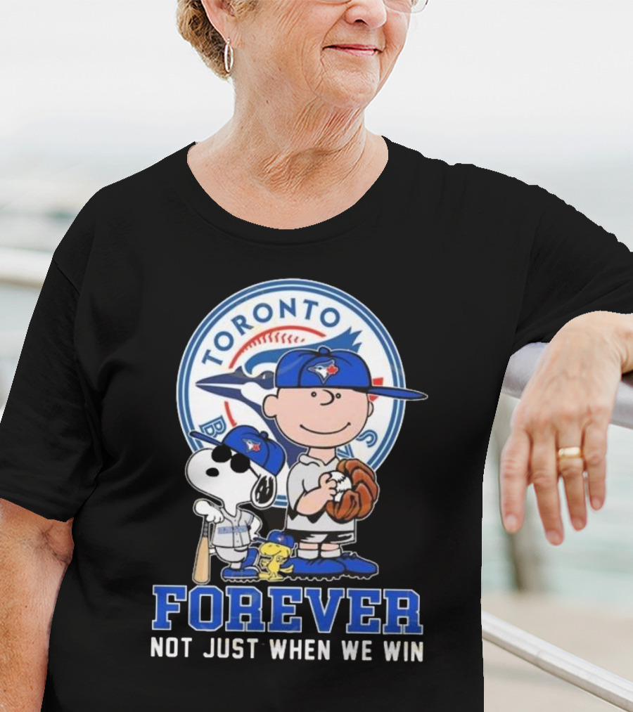 Charlie Brown Snoopy And Woodstock Toronto Blue Jays Forever Not Just When We Win T-Shirt