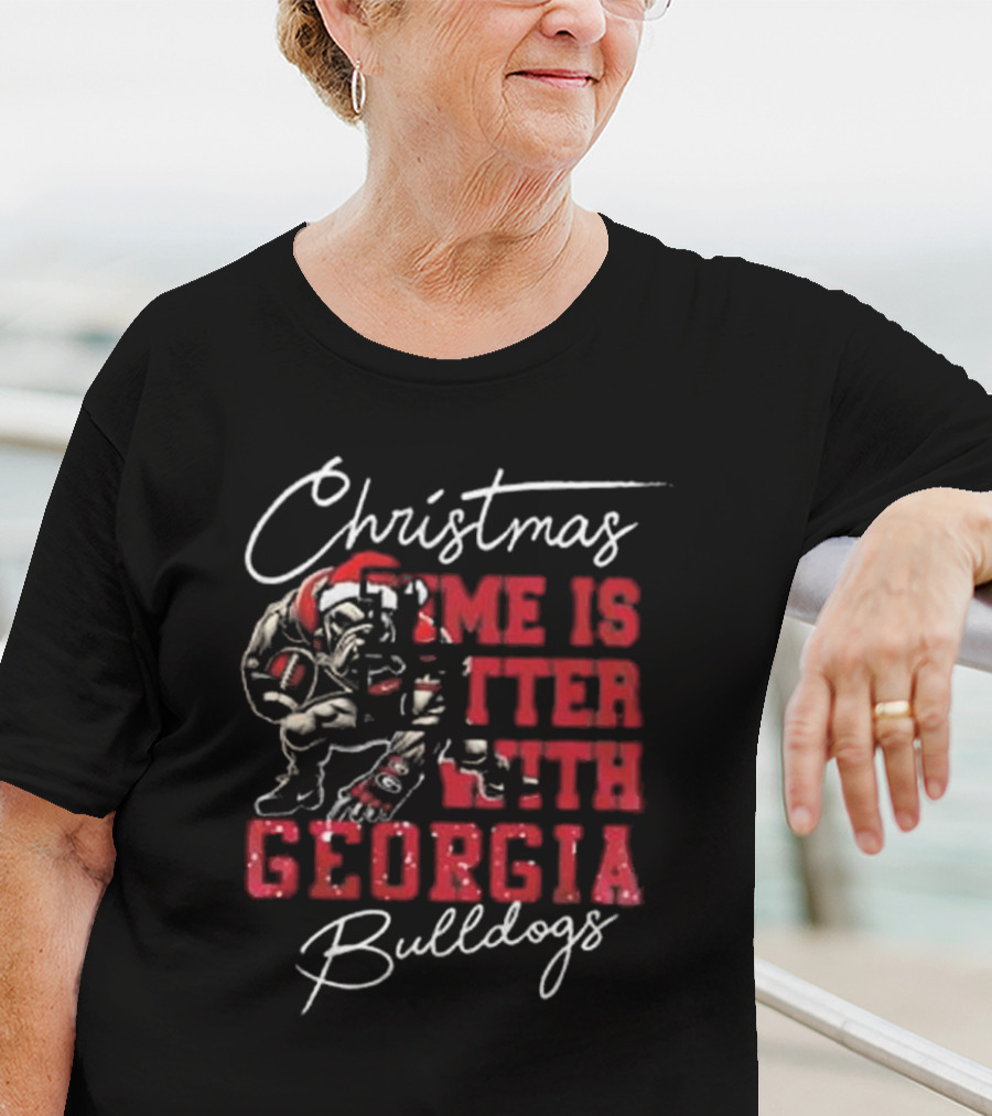 Christmas Time Is Better With Georgia Bulldogs T-Shirt