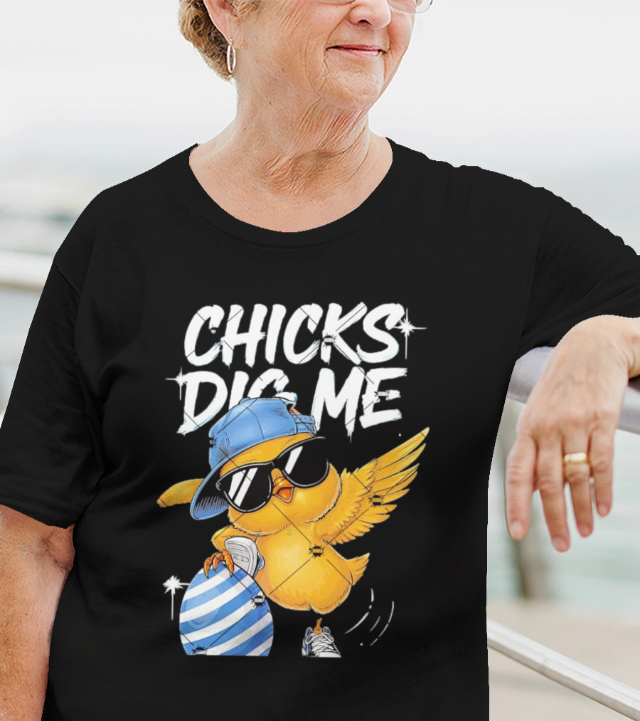Chicks Dig Me Egg Cool Easter Day T-Shirt