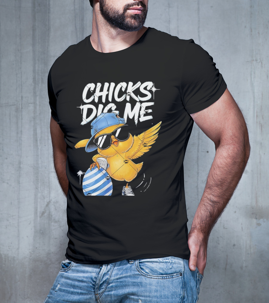 Chicks Dig Me Egg Cool Easter Day T-Shirt