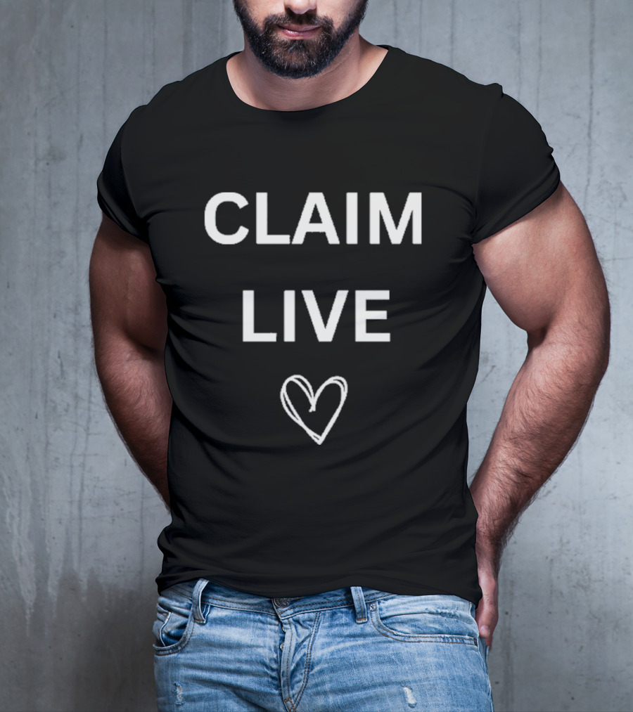 Claim Live T-Shirt
