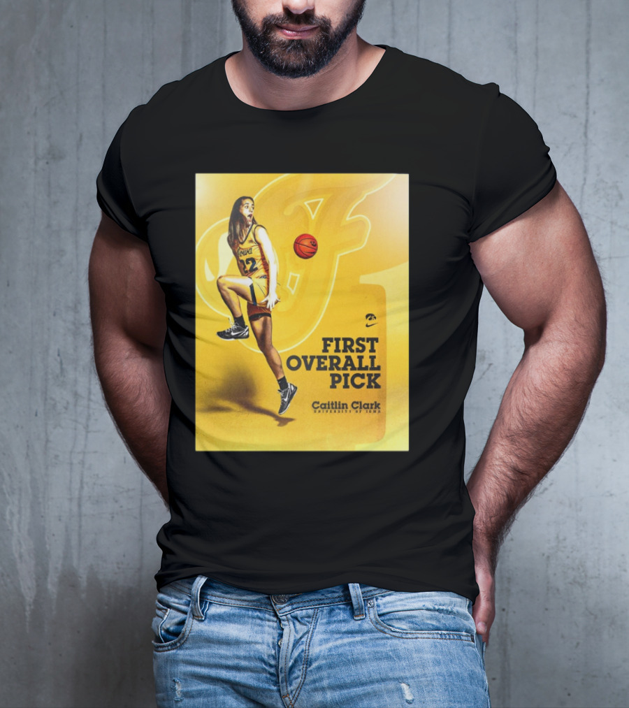 Clark Iowa Hawkeyes Is First Overall Pick To WNBA By Indiana Fever T-Shirt