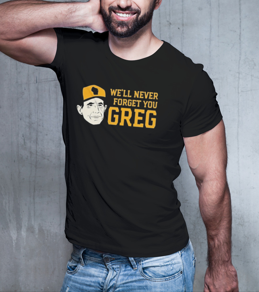 Craig Counsell We’ll Never Forget You Greg T-Shirt