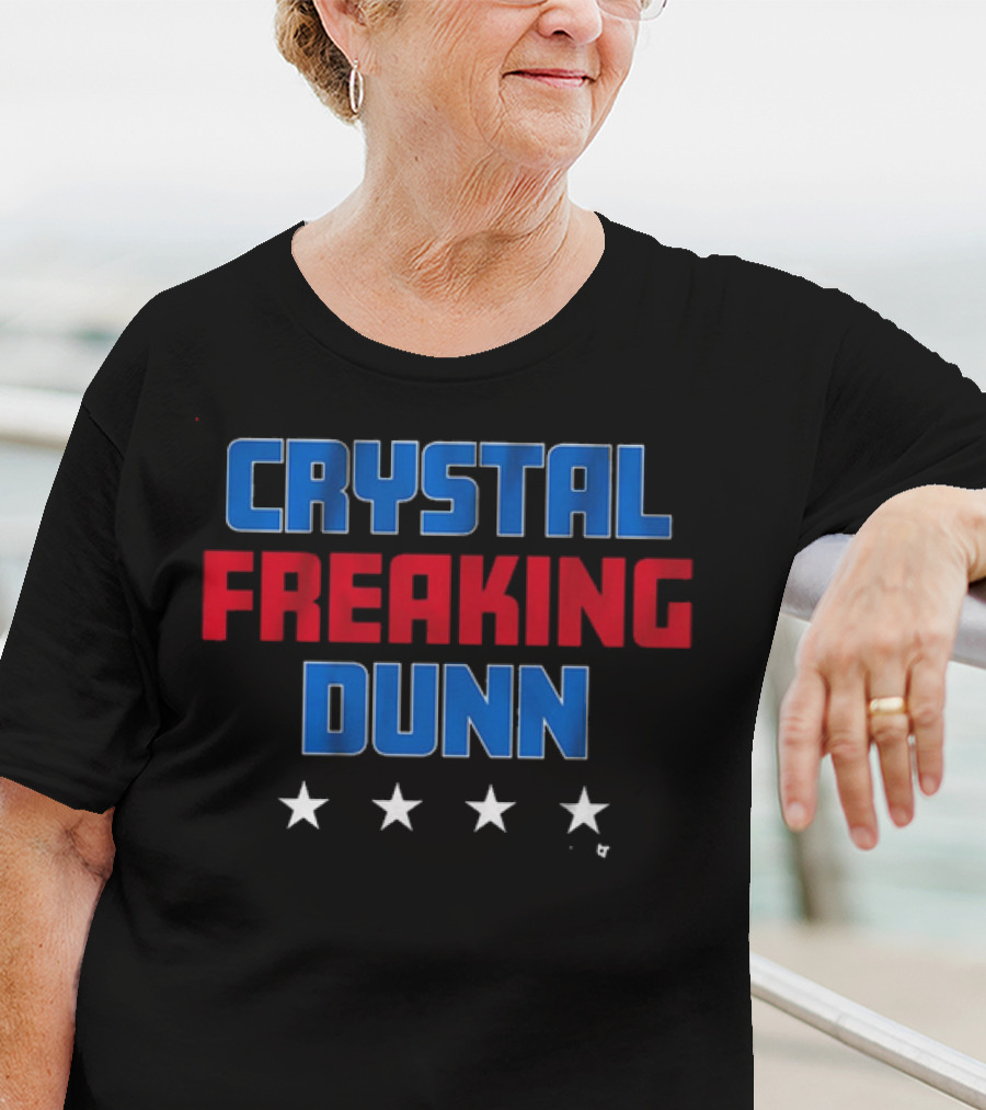 Crystal Freaking Dunn T-Shirt