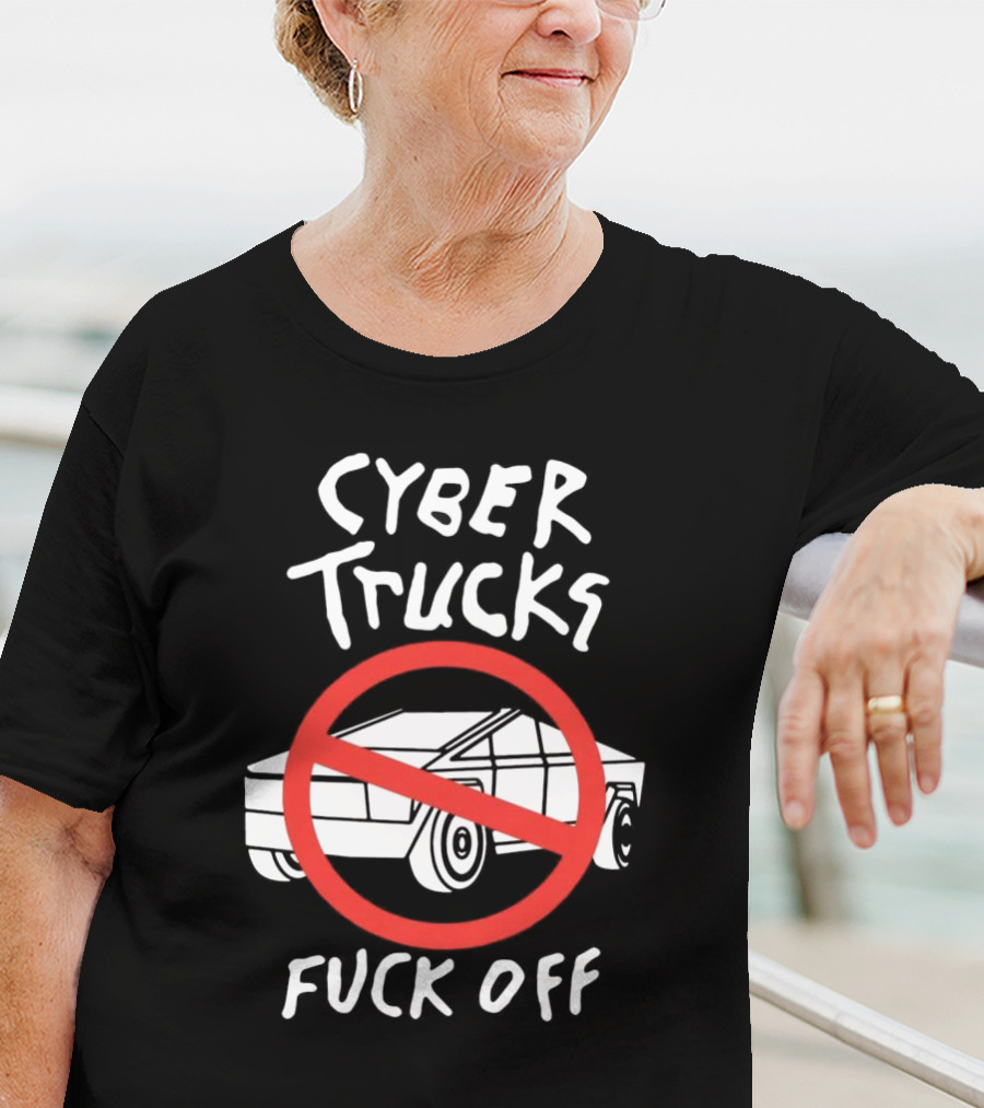 Cyber Trucks Fuck Off T-Shirt