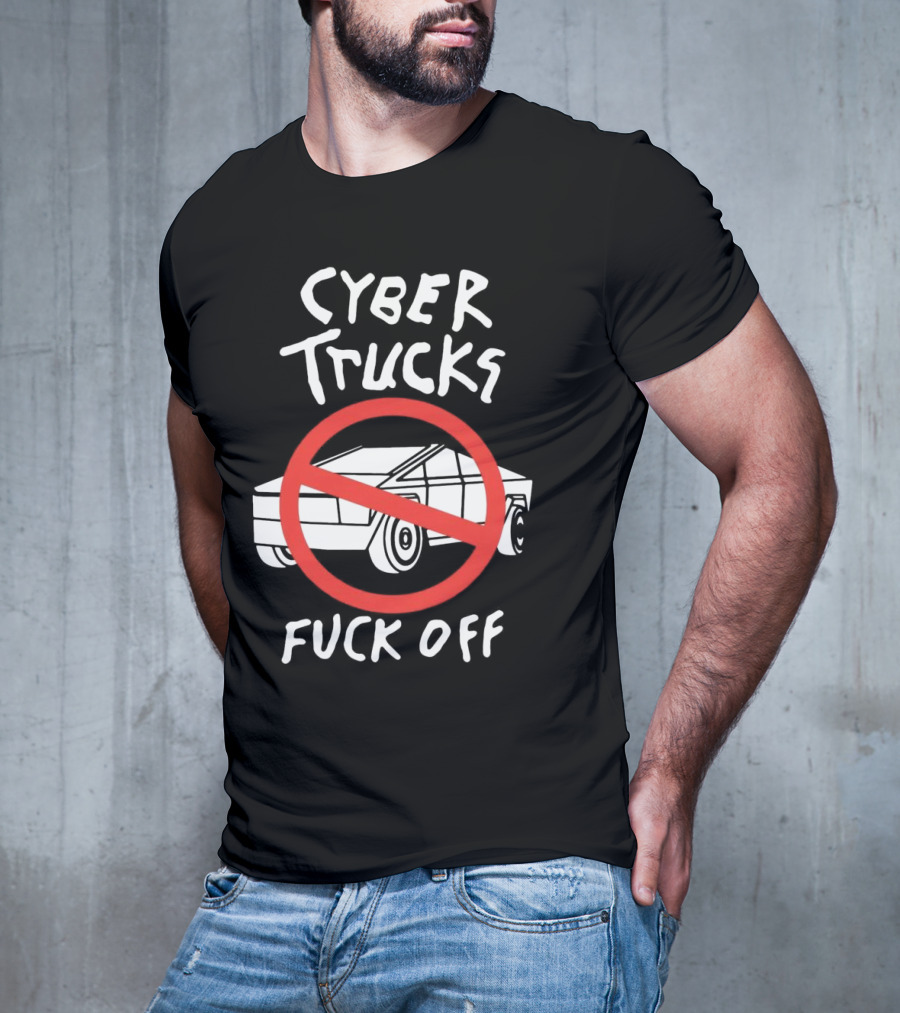 Cyber Trucks Fuck Off T-Shirt