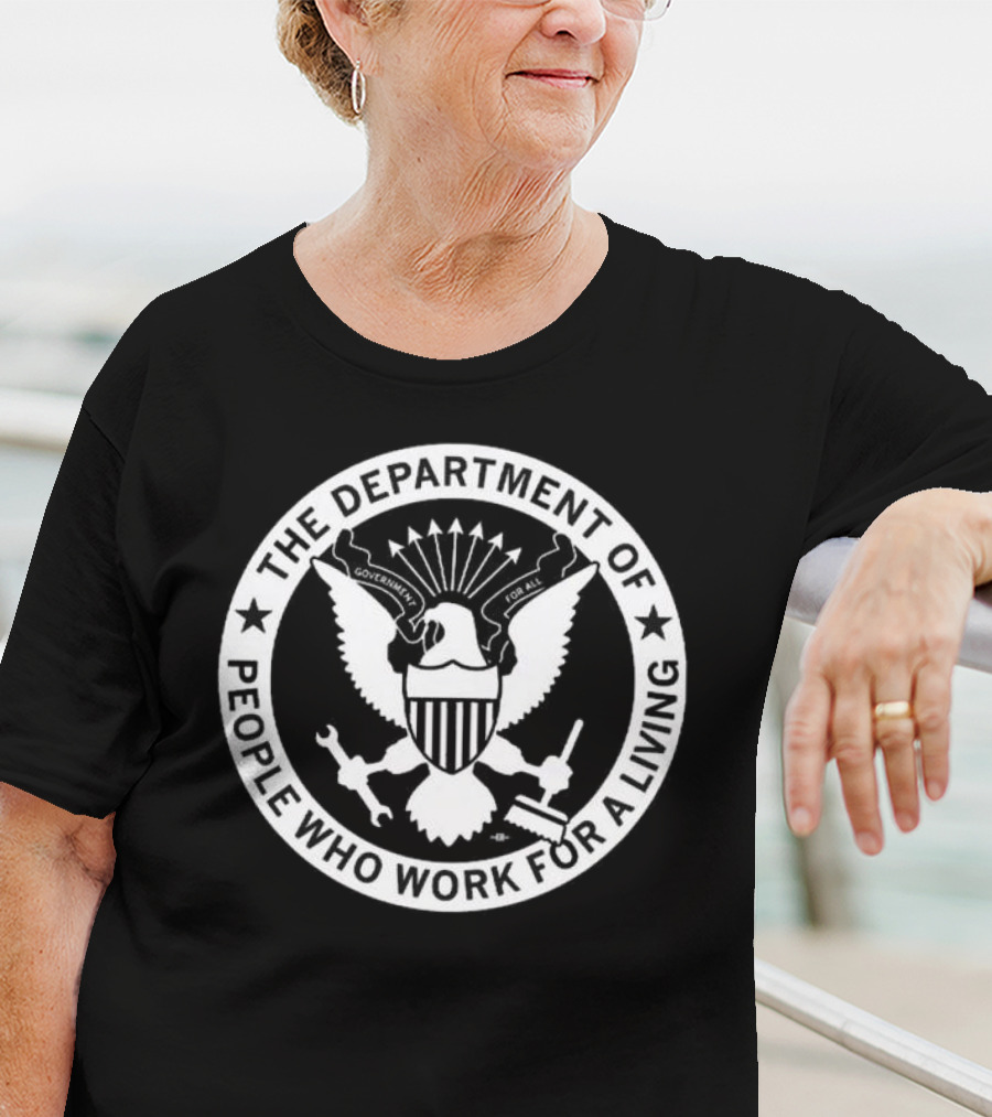 Dept Of People Who Work For A Living T-Shirt