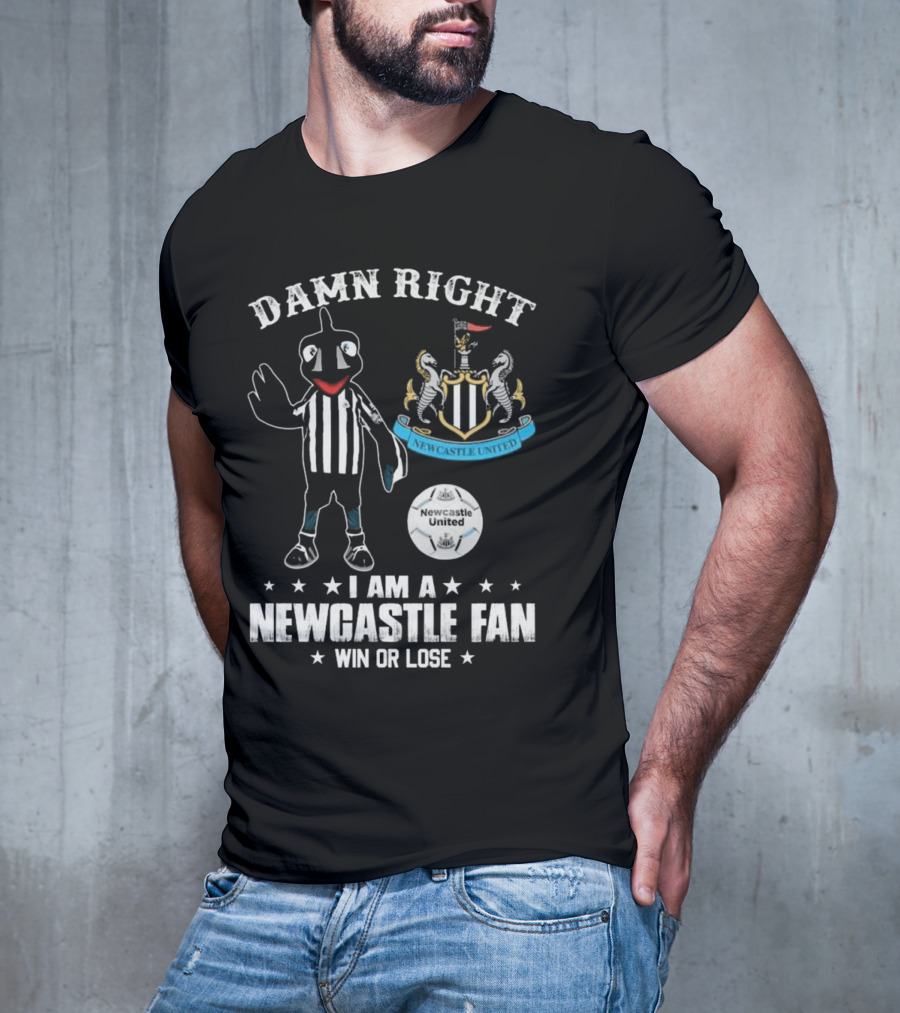 Damn Right I Am A Newcastle Fan Win Or Lost Mascot T-Shirt